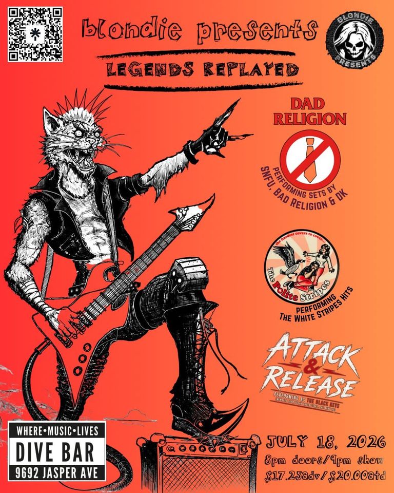 Legends Replayed w/ Dad Religion (performing SNFU, Bad Religion, Dead Kennedy sets), The Polite Stripes (as The White Stripes), and, Attack & Release (as The Black Keys) poster