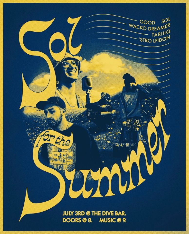 Sol for the Summer w/ Good Sol, Stro Lfidon, Tariiiq, and Wacko Dreamer poster